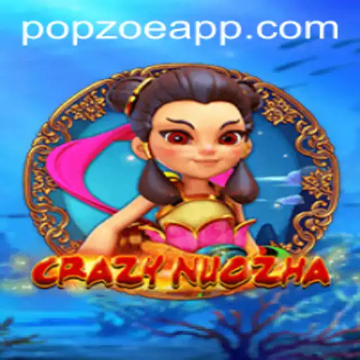 Discover CrazyNuoZha: A Revolutionary Gaming Experience with POPZOE.COM