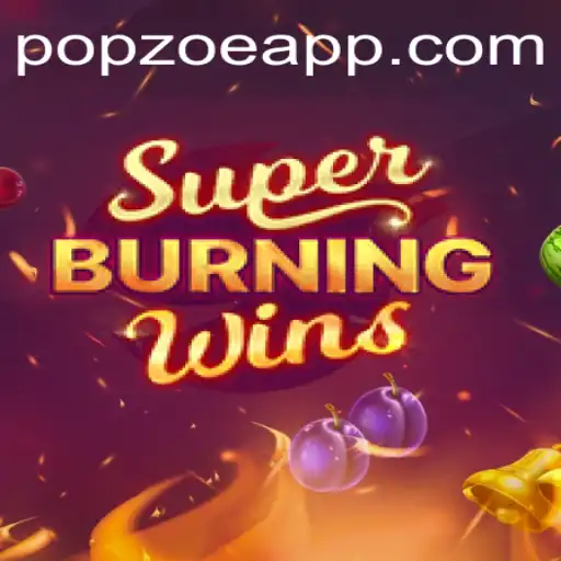 SuperBurningWins: A Thrilling Venture into Classic Slot Gaming with POPZOE.COM
